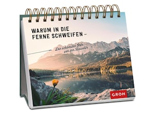 Groh Spiralaufsteller &#034;Warum in die Ferne schweifen...&#034;